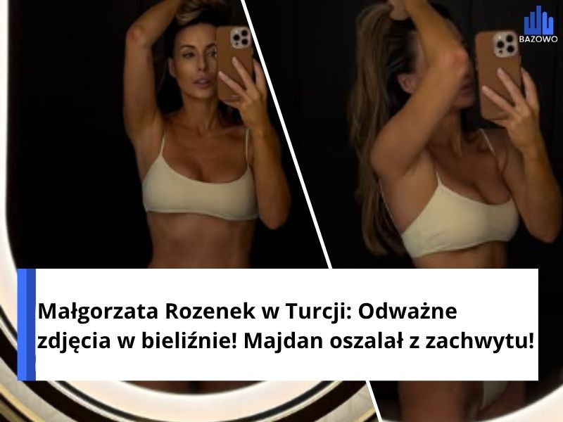Małgorzata Rozenek w Turcji: Odważne zdjęcia w bieliźnie! Majdan oszalał z zachwytu!